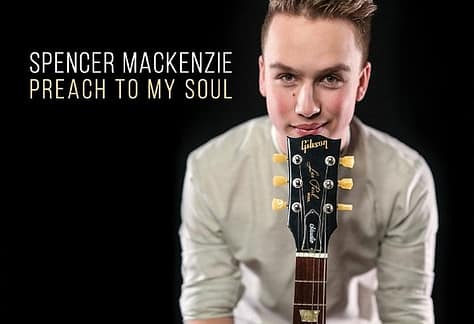 Spencer Mackenzie - Preach To My Soul